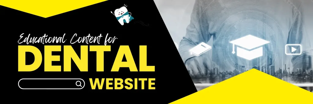 Creating High-Quality Educational Content for Dental Practice websites Cover