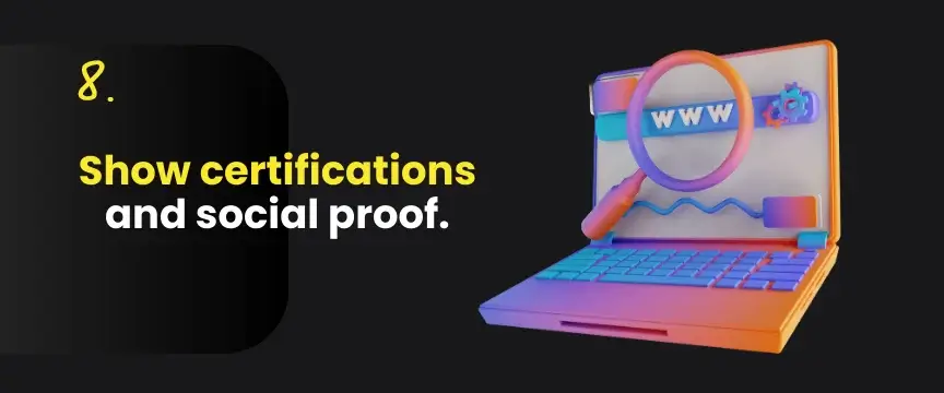 8. Show certifications and social proof
