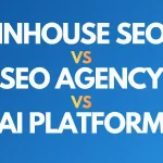 In-House SEO vs. SEO Agency vs. AI Platform. - Cover