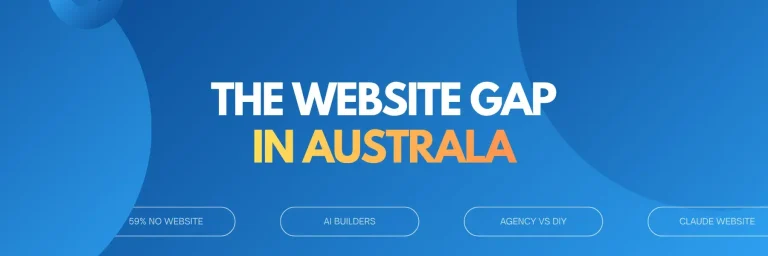 The Website Gap Almost Six in Ten Australian Small Businesses Still Have No Website, and AI Just Changed Who Builds the Ones They Get - Cover