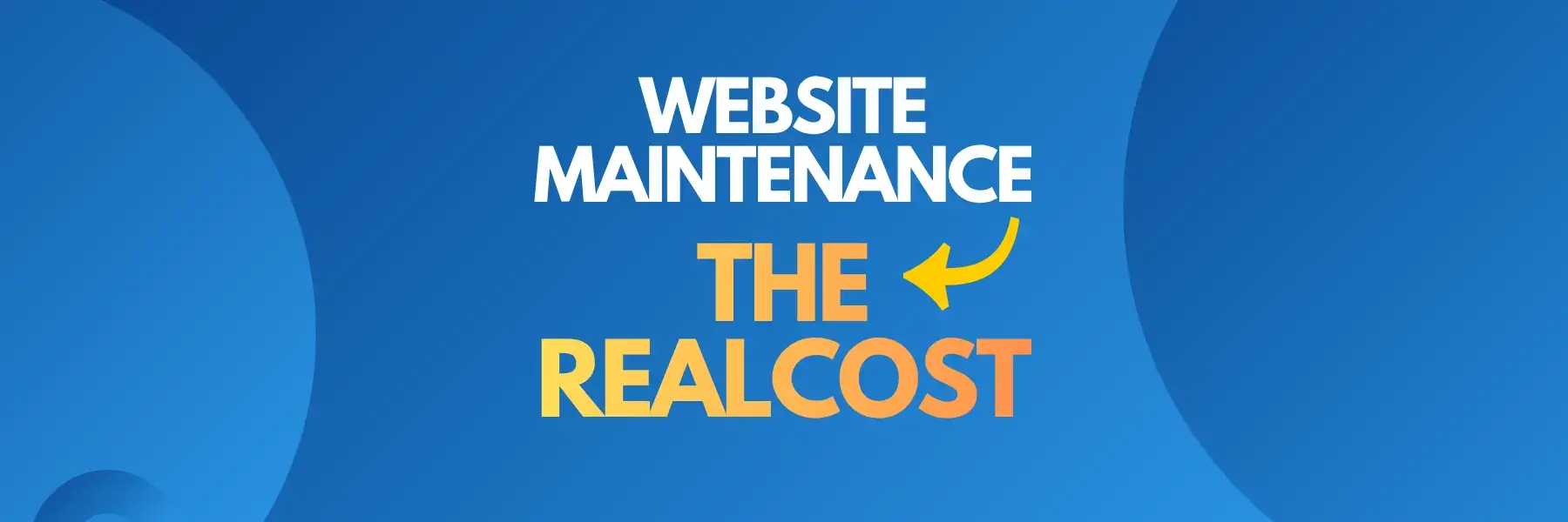 Website maintenance cover: the real lifetime cost of owning a website in Australia