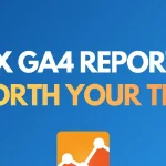 GA4 reports cover: six GA4 reports worth your time every month